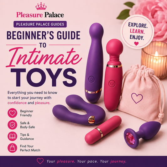 A Beginner’s Guide to Intimate Toys